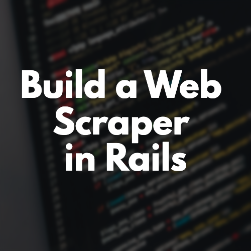 Build a Web Scraper in Ruby on Rails image