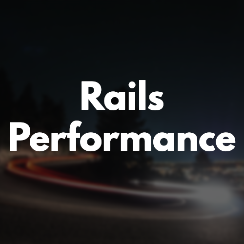 Rails Performance Techniques image