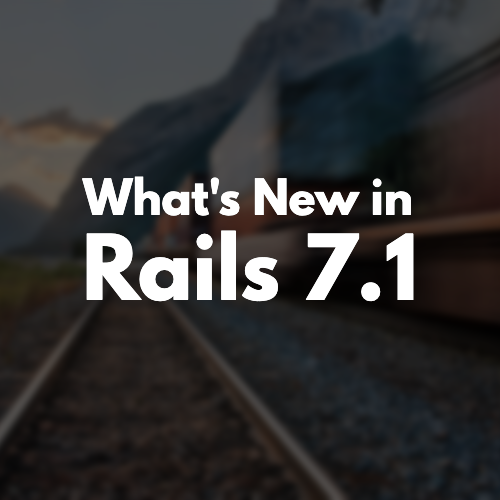 What's New in Rails 7.1 image